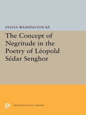 cover image of The Concept of Negritude in the Poetry of Leopold Sedar Senghor